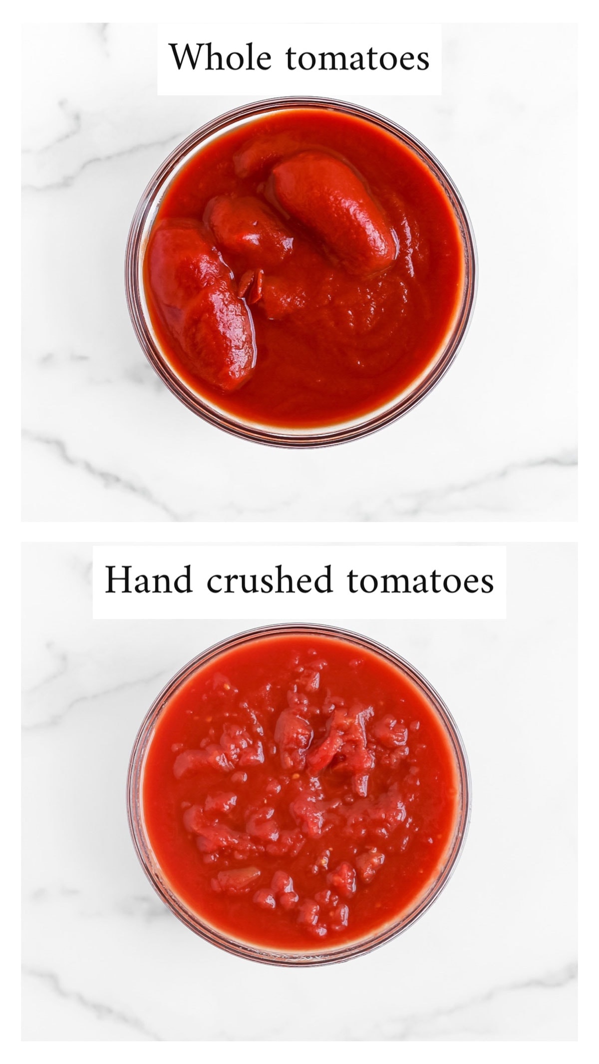 Two pictures of bowls, the top bowl is label "whole tomatoes" and is filled with several tomatoes in sauce. The second is labeled, "hand crushed tomatoes" and shows crushed tomatoes in a bowl.