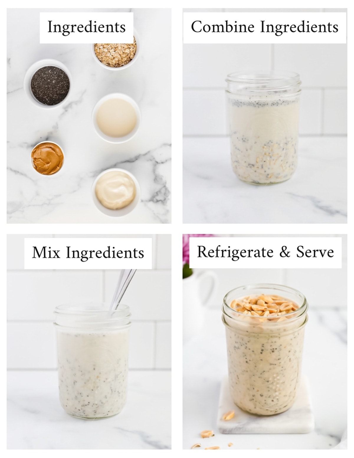 Four pictures including: ingredients with oats, plant based milk and yogurt, chia seeds, and peanut butter, 2-combine ingredients with all ingredients in a glass jar, 3-mix ingredients with a spoon having just mixed the ingredients in the jar, 4-refrigerate and serve, the finished overnight oats with peanuts on top