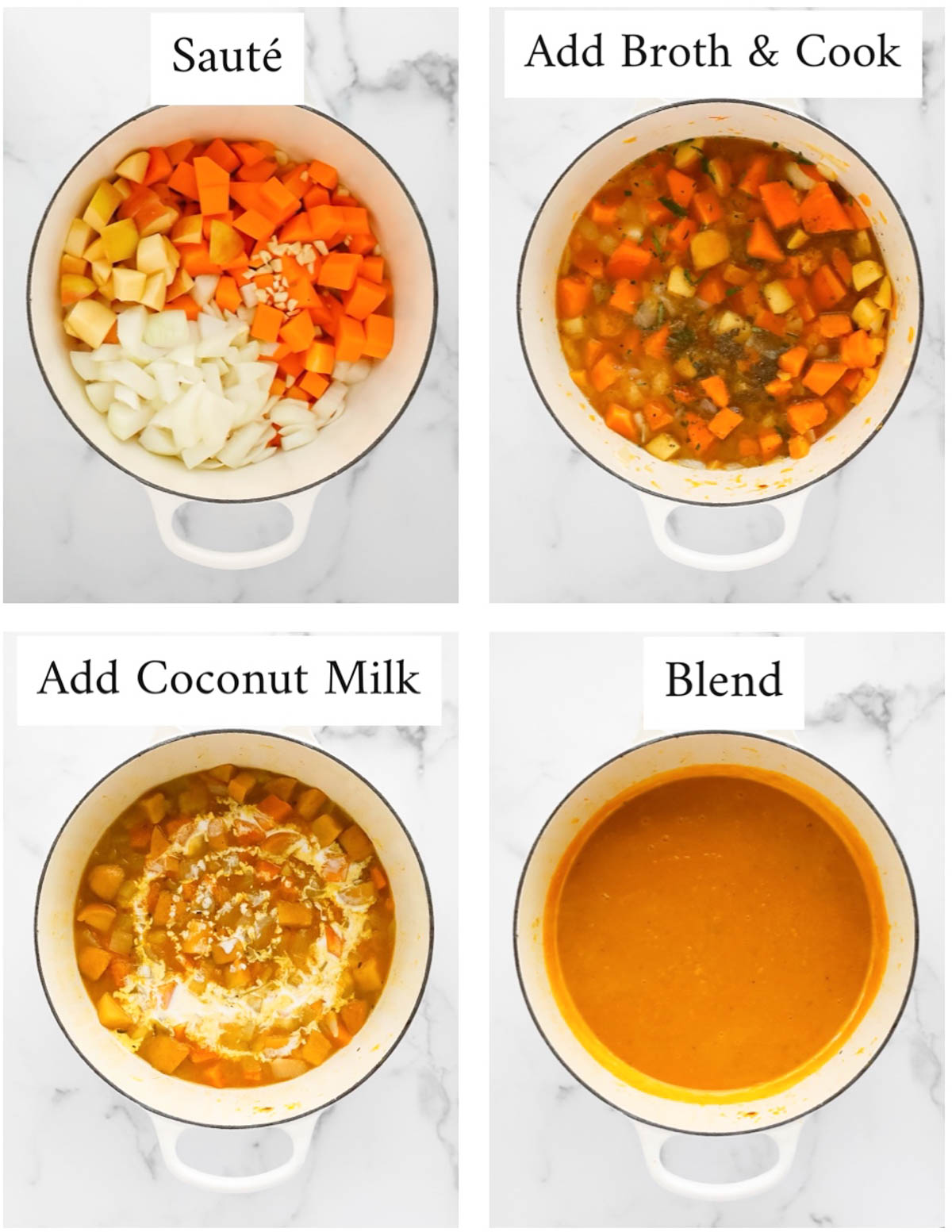 A collage of four labeled pictures: 1. "saute" a white pot filled with chopped vegetables. 2. "add broth and cook" a white pot filled with cooked vegetables and broth. 3. "add coconut milk" the cooked soup with a drizzle of coconut milk on top. 4. "blend" the soup is now blended and creamy.